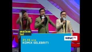 Komix Selebriti - Malam Ini Pkl 21.15 WIB