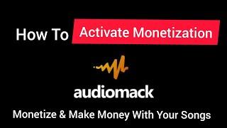 Monetize Your Song On AUDIOMACK; How To Activate Monetization On Audiomack