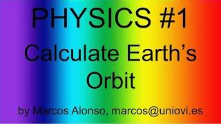 PHY #1: How to Calculate the Earth's Orbit