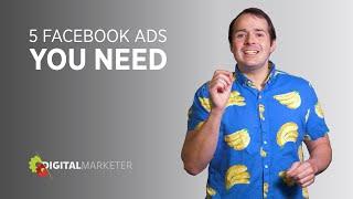 5 Types of Facebook Ads EVERY Marketer Should Be Using | Marketing Mastery with Justin Rondeau