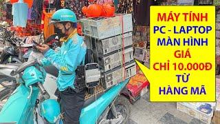 Bỏ 10.000đ và Mua Đống Máy Tính Laptop PC Màn Hình Cũ Từ Anh Phạm Sỹ Nguyên ở Hàng Mã - Hà Nội