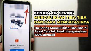 Kenapa Hp Sering Muncul iklan Tiba Tiba di Hp Android Dan Cara Mengatasinya