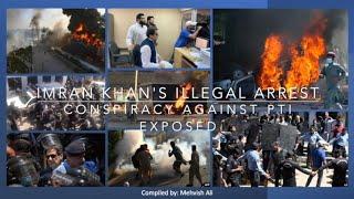 Imran Khan’s illegal arrest and Conspiracy against PTI Exposed