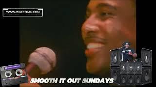 SMOOTH IT OUT SUNDAYS OLD SCHOOL VIDEO MIX