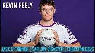 Kevin Feely on Jack O'Connor | Kildare "disaster" against Carlow | playing soccer with Charlton