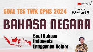 PART #19 | SOAL TWK CPNS 2024 BAHASA INDONESIA | PERSIAPAN TES CPNS 2024