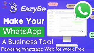 EazyBe : Supercharge your Whatsapp Web |  Manage Your Business on WhatsApp