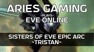 Aries Gaming 8 - EVE Online: Sisters of Eve Epic Arc (Tristan)