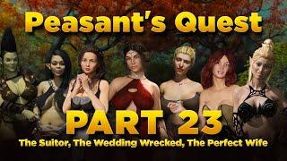 Peasant's Quest Part 23 - The Suitor, The Wedding Wrecker, The Perfect Wife