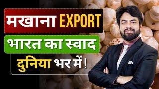 How to Export Makhana from India | Foxnut Export from India | by Harsh Dhawan Sir