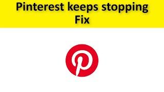 How To Fix Pinterest App Keeps Stopping Error Android & Ios - Fix Pinterest App Not Open Issue