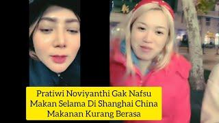 PRATIWI NOVIYANTHI KURANG NAFSU MAKAN SELAMA DI SHANGHAI | MAKANAN KURANG BERASA