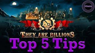 Top 5 beginner tips for They are Billions