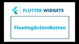 Flutter Widgets | FloatingActionButton