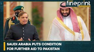 WION Fineprint: Saudi Arabia puts condition for further aid to Pakistan | World News | English News