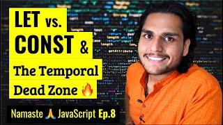 let & const in JS Temporal Dead Zone | | Namaste JavaScript Ep. 8