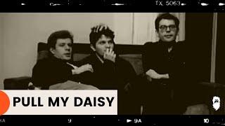 Pull My Daisy - Robert Frank (1959)