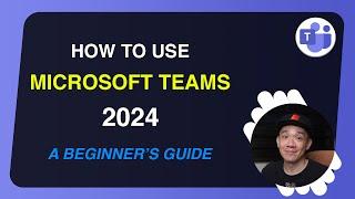 How to use Microsoft Teams for FREE in 2024 - A Complete Beginner's Guide