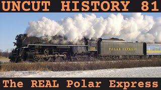 The Story Of The REAL Polar Express | Uncut History #41