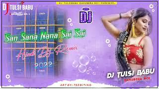San Sana Sai Sai  || Hindi Dj Song || Old Hard Bass Mix