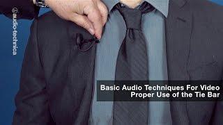 Basic Audio Techniques for Video: Proper Use of the Tie Bar