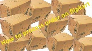 How to process orders on Flipkart | Flipkart seller order processing 2021