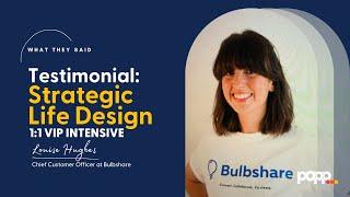 Strategic Life Design 1:1 VIP Intensive - Louise’s Experience