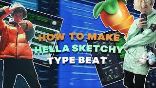 HOW TO MAKE BEATS LIKE HELLA SKETCHY SCRATCH | FL STUDIO TUTORIAL