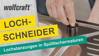 Lochschneider: Für einfache und exakte Lochstanzungen in Spültischarmaturen | wolfcraft