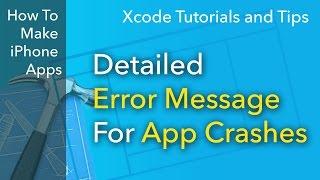 Xcode Tips - How to Find The Detailed Error Message For Your App Crash