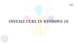 How to install cURL in Windows 10