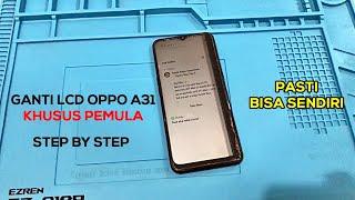 TUTORIAL PEMULA GANTI LCD OPPO A31 STEP BY STEP