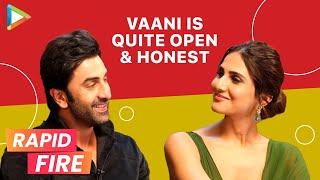 Vaani on something that she couldn’t tell Ranbir Kapoor: “There’re a lot of…”| Rapid Fire |Shamshera