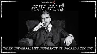 Fetta Facts: Index Universal Life Insurance Vs. Sacred Account     |   Jerry Fetta