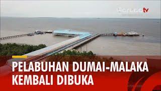 Pelabuhan Dumai-Malaka Kembali Dibuka Setelah 2 Tahun Terbengkalai