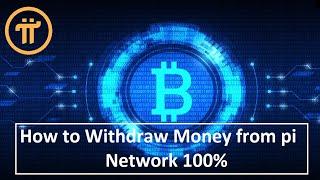 how to withdraw money from pi network || withdraw pi mining || Cryptocurrency