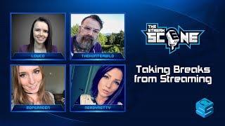 Taking Breaks from Streaming | The Stream Scene | Guests: MopGarden, NerdyNetty