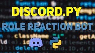 How to write a Discord Role Reaction Bot in Python w/ Discord.py