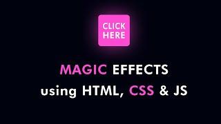 Make 8 Amazing CSS Effects for Website | Magic Effects using HTML CSS JavaScript