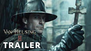 Van Helsing 2 (2025) - First Trailer | Hugh Jackman