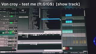 Von Croy - Test me (ft .G!G$ )' [ Show Track ]