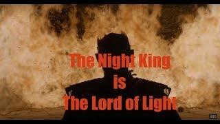 The Night King is the Lord of Light — Arya is Going to Kill Him (Game of Thrones Theory)