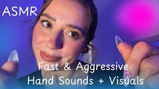 ASMR Fast & Aggressive Hand Sounds + Tingly Visuals