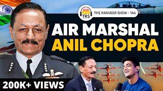 Air Force Veteran Anil Chopra Shares War Stories & Secrets | Air Force  | The Ranveer Show 166