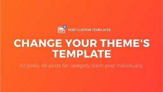 Change theme single post template - Post Custom Templates Pro plugin for WordPress