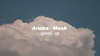 Aruma - MUAK | Speed up (Tiktok Version)