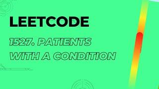 1527. Patients With a Condition leetcode solution | Leetcode SQL Solutions | realNameHidden