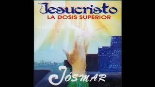 Jósmar - Jesucristo: La Dosis Superior [Album Original]