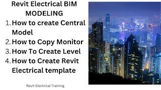 REVIT Electrical Central Model Creation & View template Creation/Copy Monitoring/Grids & level