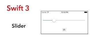 How To Implement A Slider (Swift 3 + Xcode 8.2.1)